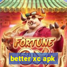 better xc apk